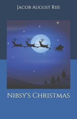 Nibsy's Christmas by Jacob August Riis