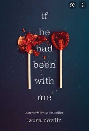 If He Had Been With Me by Laura Nowlin