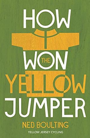 How I Won the Yellow Jumper by Ned Boulting