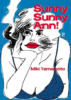 Sunny Sunny Ann! by 山本 美希, Miki Yamamoto