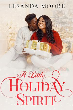 A Little Holiday Spirit by Lesanda Moore