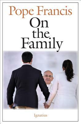 On the Family by Pope Francis