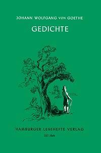 Gedichte: Auswahl /Johann Wolfgang von Goethe. H.-Bearb.: Sandra Schött by Johann Wolfgang von Goethe