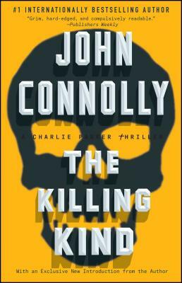 The Killing Kind, Volume 3: A Charlie Parker Thriller by John Connolly