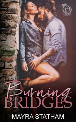 Burning Bridges by Mayra Statham