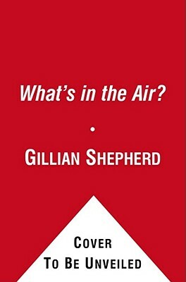 What's in the Air?: The Complete Guide to Seasonal and Year-Round Airb by Gillian Shepherd, Marian Betancourt