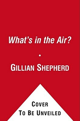 What's in the Air?: The Complete Guide to Seasonal and Year-Round Airb by Marian Betancourt, Gillian Shepherd