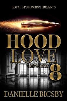 Hood Love 8: Open Wounds by Danielle Bigsby