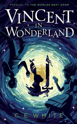 Vincent in Wonderland by C.E. White