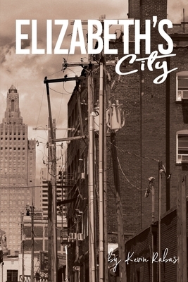 Elizabeth's City by Kevin Rabas
