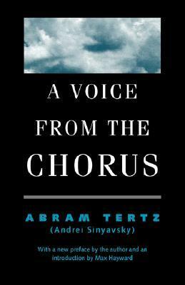 A Voice from the Chorus by Andrei Sinyavsky, Abram Tertz