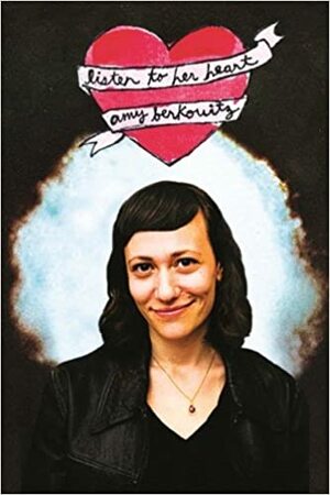 Listen to Her Heart by Amy Berkowitz