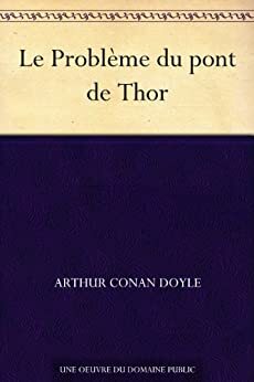 Le Problème du pont de Thor by Arthur Conan Doyle