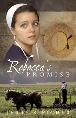 Rebecca's Promise by Jerry S. Eicher