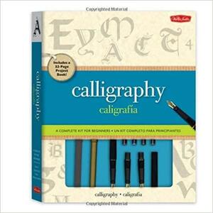 Calligraphy Kit: A complete kit for beginners by Arthur Newhall, Eugene Metcalf