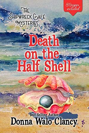 Death on the Half Shell by Donna Walo Clancy