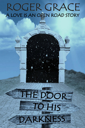 The Door to His Darkness by Roger Grace