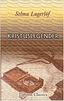 Kristuslegender by Selma Lagerlöf