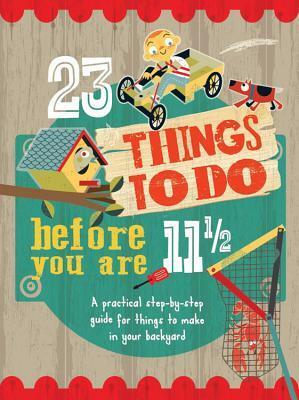 23 Things to Do Before You are 11 1/2 by Mike Warren, John Haslam