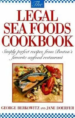 The Legal Sea Foods Cookbook by Jane Doerfer, George Berkowitz