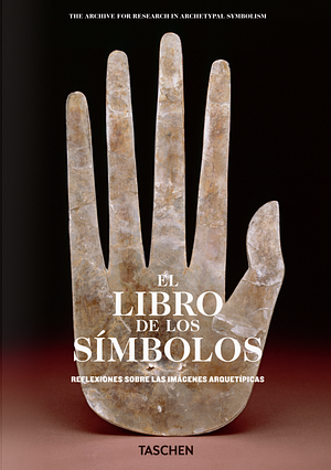 El Libro de los Símbolos: Reflexiones Sobre las Imágenes Arquetípicas by Ami Ronnberg, Kathleen J. Martin