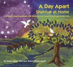 A Day Apart: Shabbat at Home by Noam Zion