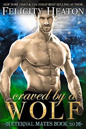 Craved by a Wolf: A Fated Mates Shifter Romance by Felicity Heaton