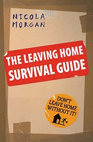 The Leaving Home Survival Guide by Nicola Morgan