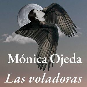 Las voladoras by Mónica Ojeda