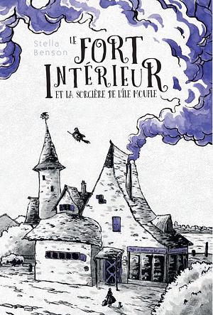 Le Fort intérieur et la Sorcière de l'île Moufle by Stella Benson