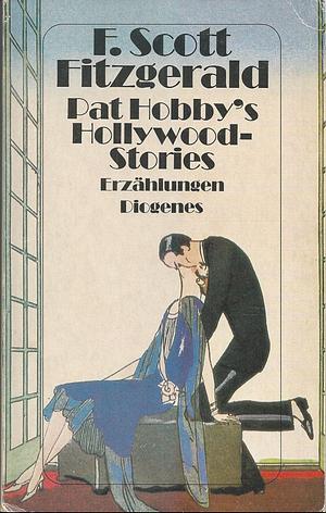 Pat Hobby's Hollywood-Stories: Erzählungen by F. Scott Fitzgerald