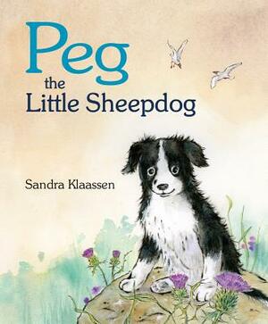 Peg the Little Sheepdog by Sandra Klaassen