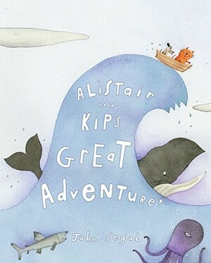 Alistair and Kip's Great Adventure! by John Segal