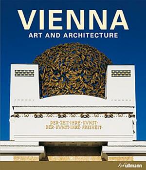 Vienna: Art and Architecture by Rolf Toman