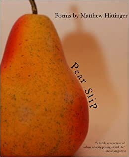 Pear Slip by Matthew Hittinger