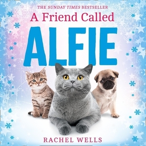 A Friend Called Alfie by Rachel Wells