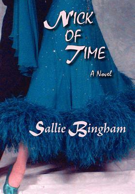 Nick of Time (Hardcover) by Sallie Bingham