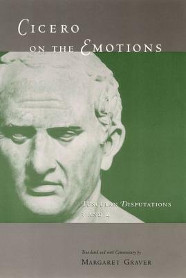 Cicero on the Emotions: Tusculan Disputations 3 and 4 by Marcus Tullius Cicero