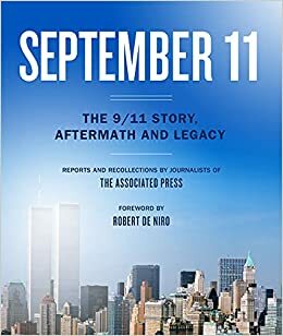 September 11: The Unfolding of 9/11 and its Aftermath by Associated Press