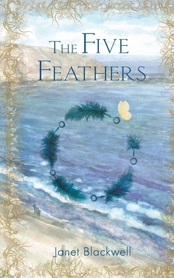 The Five Feathers by Janet Blackwell