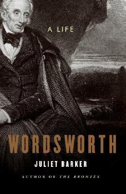 Wordsworth: A Life by Juliet Barker