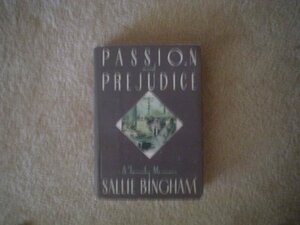 Passion and Prejudice by Sallie Bingham