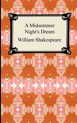 A Midsummer Night's Dream by William Shakespeare