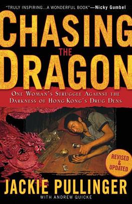 Chasing the Dragon: One Woman's Struggle Against the Darkness of Hong Kong's Drug Den by Jackie Pullinger