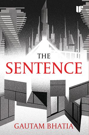 The Sentence  by Gautam Bhatia