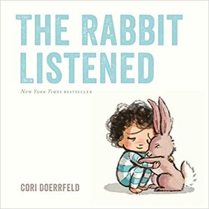 Зайчето ме изслуша by Кори Доерфелд, Cori Doerrfeld