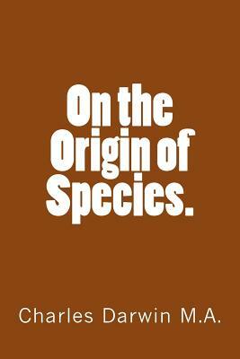 On the Origin of Species. by Charles Darwin