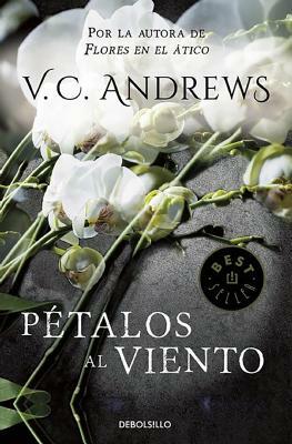 Pétalos Al Viento. Saga Dollanganger II (Petals on the Wind) by V.C. Andrews