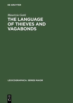 The Language of Thieves and Vagabonds by Maurizio Gotti