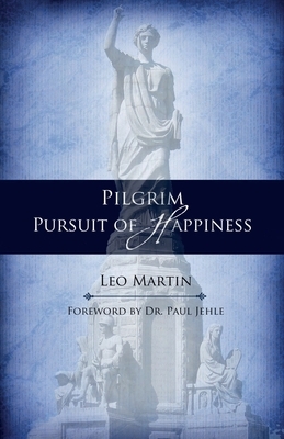 Pilgrim Pursuit of Happiness by Leo Martin